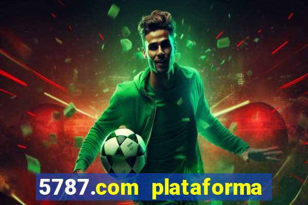 5787.com plataforma de jogos